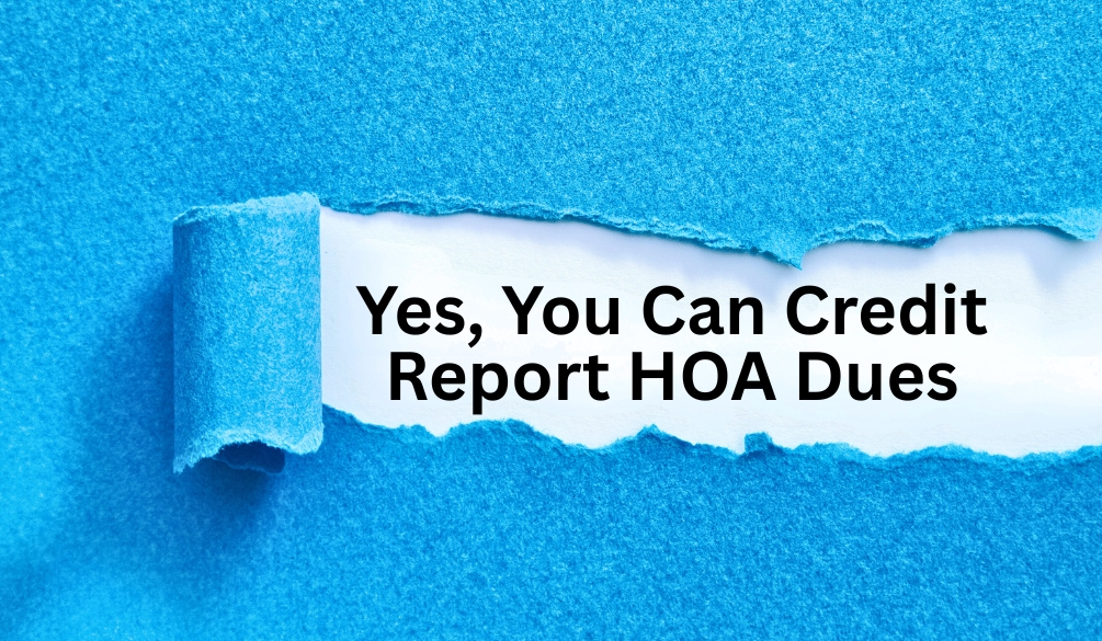 Can an HOA Report to the Credit Bureau? | HOA Credit Reporting Guide